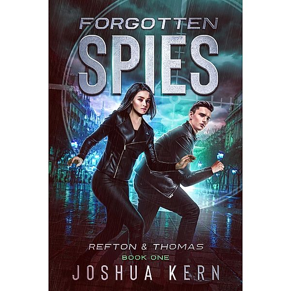 Forgotten Spies (Refton & Thomas, #1) / Refton & Thomas, Joshua Kern