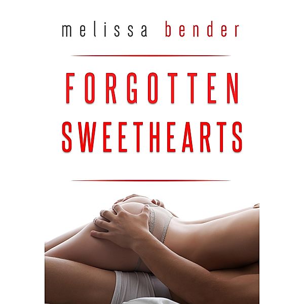Forgotten Sweethearts, Melissa Bender