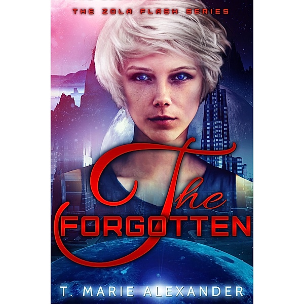 Forgotten / T. Marie Alexander, T. Marie Alexander