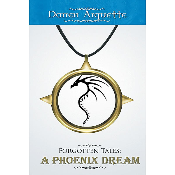 Forgotten Tales: a Phoenix Dream, Darren Arquette