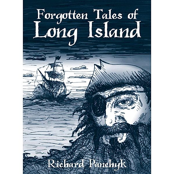 Forgotten Tales of Long Island, Richard Panchyk