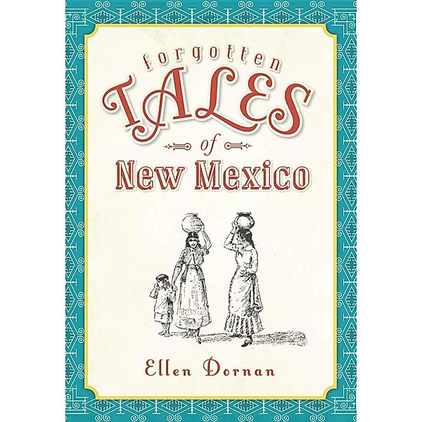 Forgotten Tales of New Mexico, Ellen Dornan