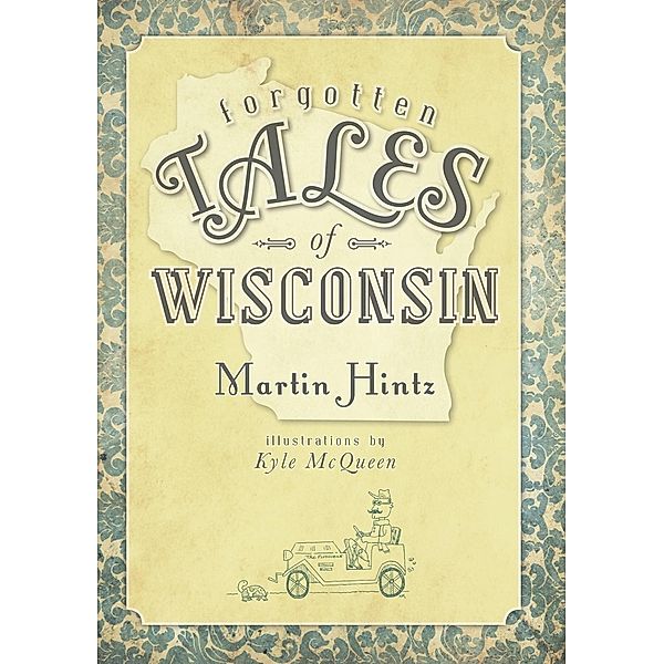 Forgotten Tales of Wisconsin, Martin Hintz