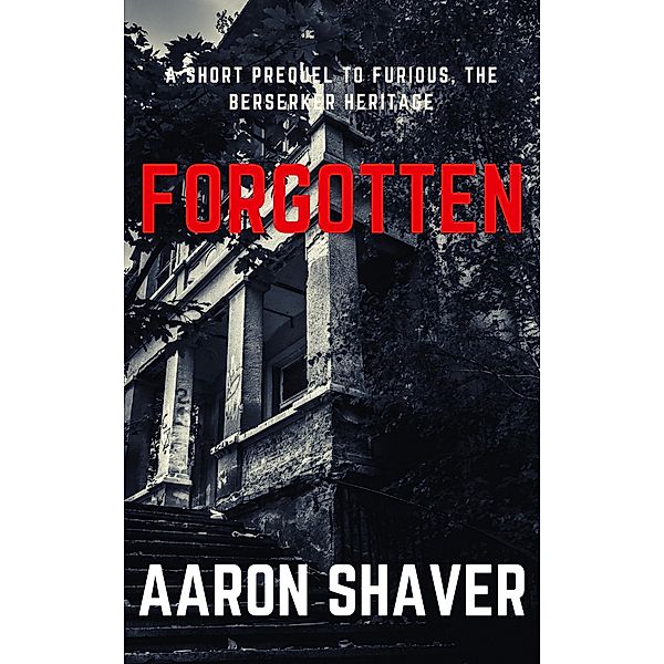Forgotten (The Berserker Heritage) / The Berserker Heritage, Aaron Shaver