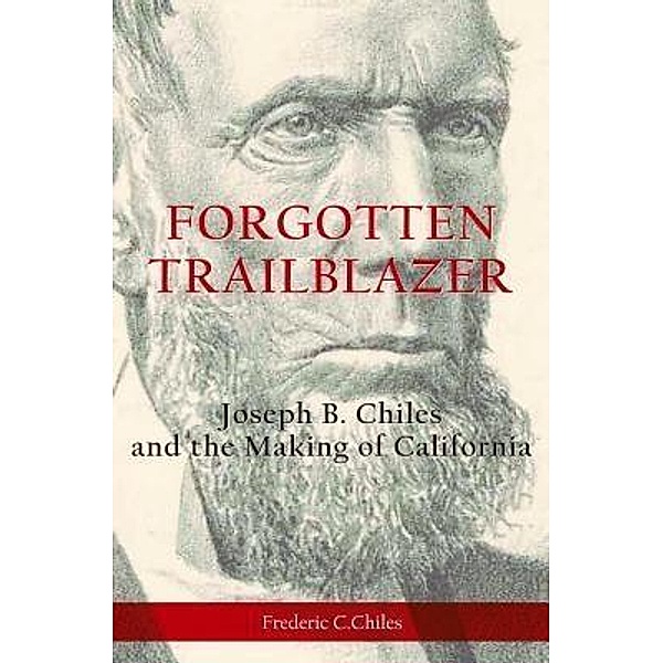 Forgotten Trailblazer, Frederic C. Chiles