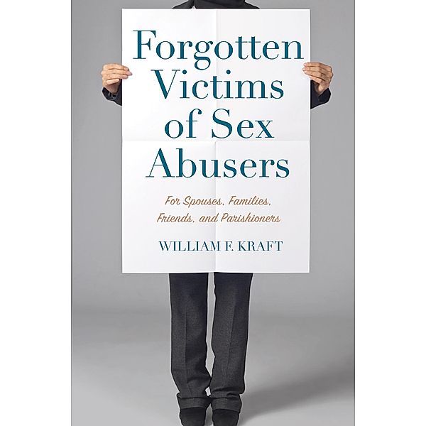 Forgotten Victims of Sex Abusers, William F. Kraft
