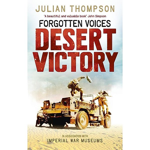 Forgotten Voices Desert Victory, Imperial War Museum, Julian Thompson