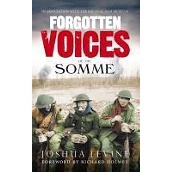 Forgotten Voices of the Somme, Joshua Levine