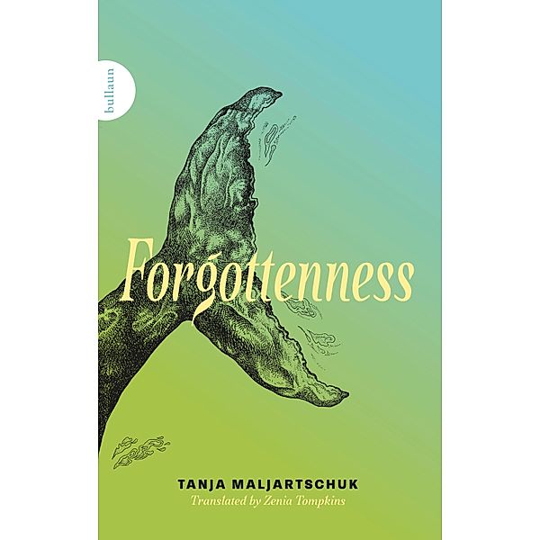 Forgottenness, Tanja Maljartschuk