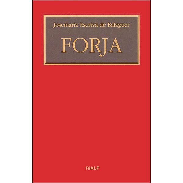 Forja / Libros de Josemaría Escrivá de Balaguer, Josemaría Escrivá de Balaguer