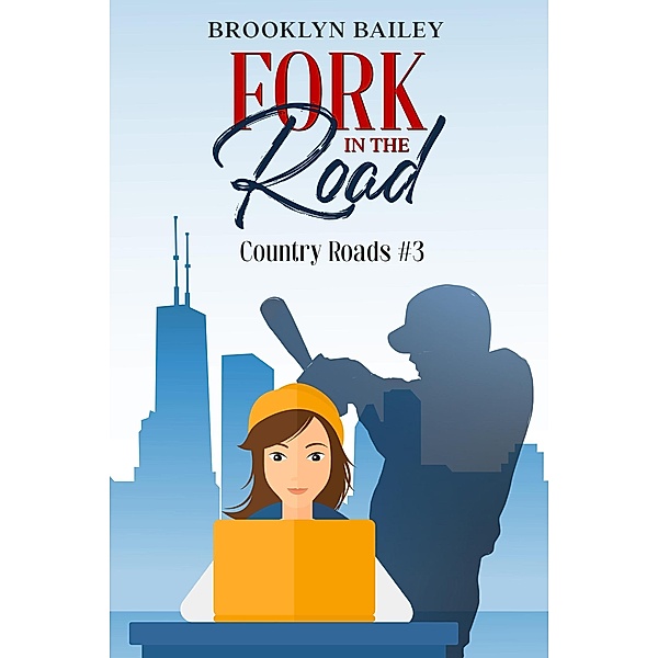 Fork in the Road (Country Roads, #3) / Country Roads, Brooklyn Bailey