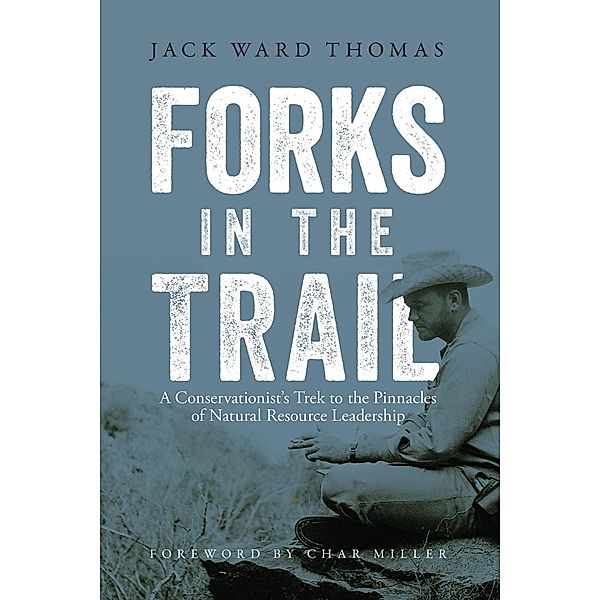 Forks in the Trail, Jack Ward Thomas