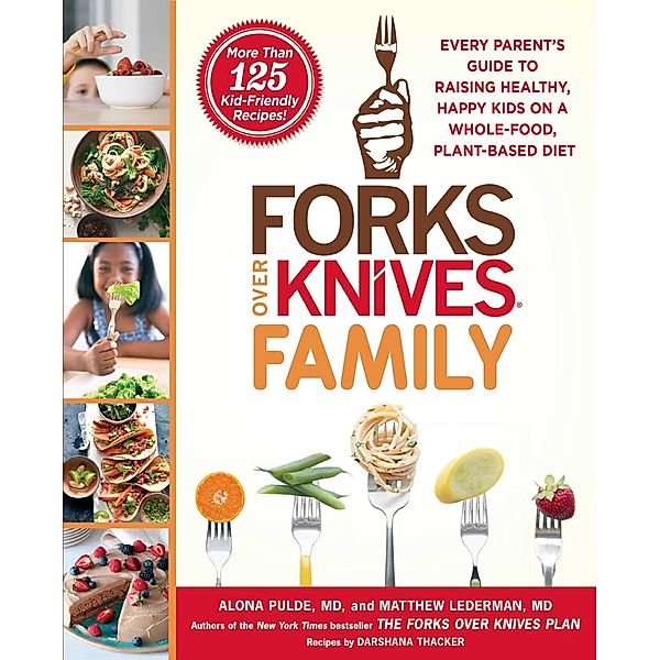 Forks Over Knives Family, Alona Pulde, Matthew Lederman