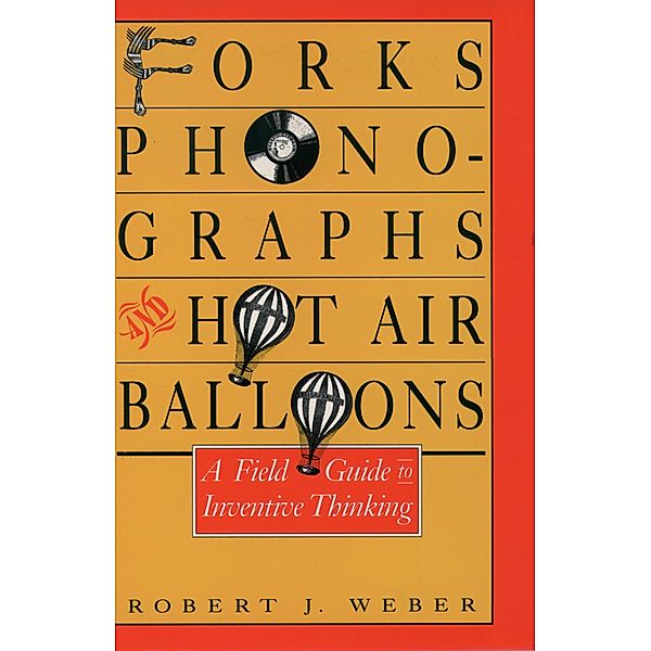 Forks, Phonographs, and Hot Air Balloons, Robert J. Weber