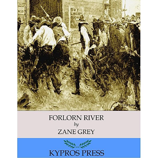 Forlorn River, Zane Grey