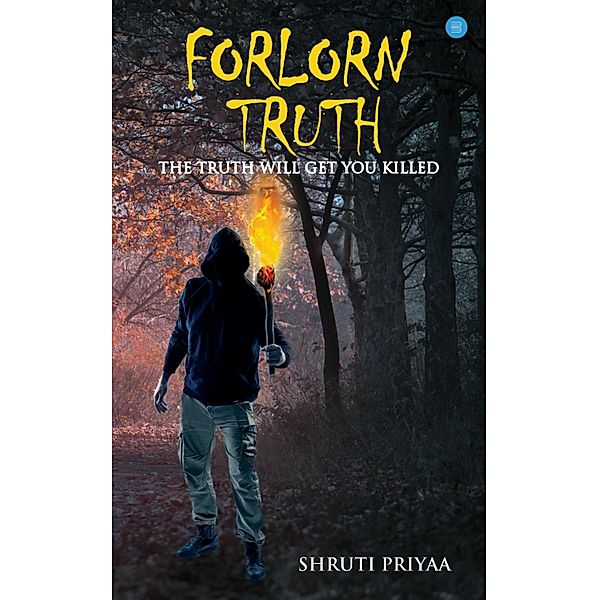 FORLORN TRUTH, Shruti Priyaa