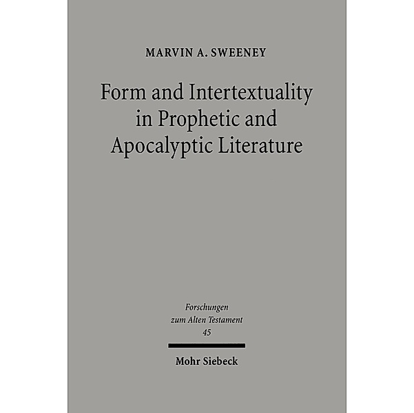 Form and Intertextuality in Prophetic and Apocalyptic Literature, Marvin A. Sweeney