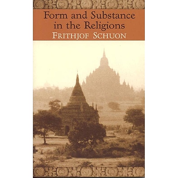 Form And Substance In The Religions, Frithjof Schuon