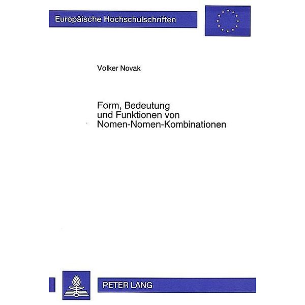 Form, Bedeutung und Funktionen von Nomen-Nomen-Kombinationen, Volker Novak