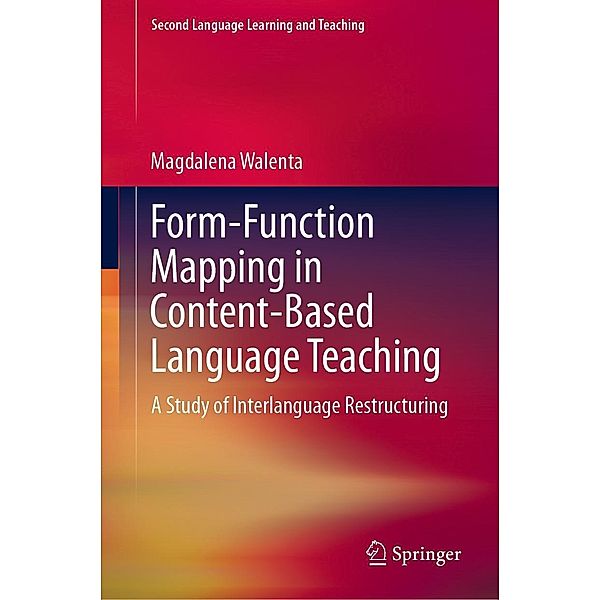 Form-Function Mapping in Content-Based Language Teaching / Second Language Learning and Teaching, Magdalena Walenta