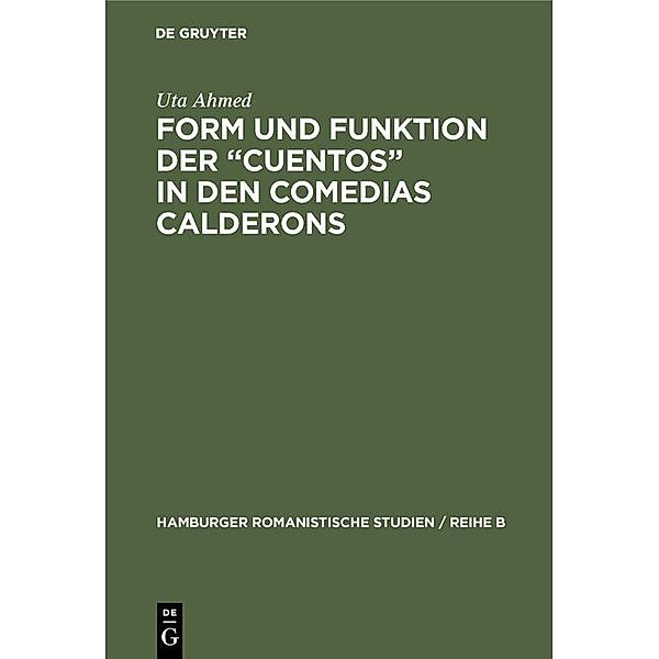 Form und Funktion der Cuentos in den Comedias Calderons / Hamburger romanistische Studien / Reihe B Bd.37, Uta Ahmed