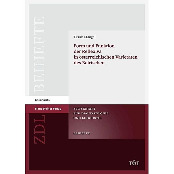 Form und Funktion der Reflexiva in österreichischen Varietäten des Bairischen, Ursula Stangel
