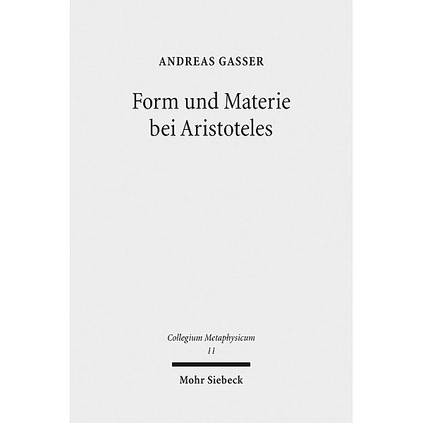 Form und Materie bei Aristoteles, Andreas Gasser