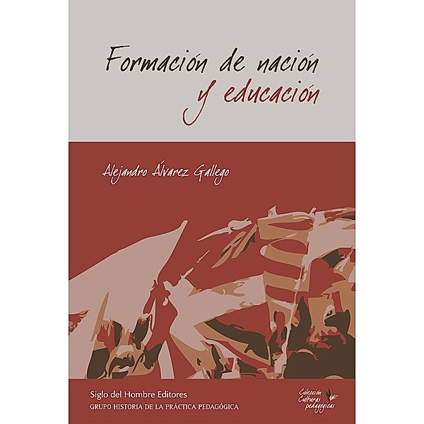 Formación de nación y educación / Culturas Pedagógicas, Alejandro Álvarez Gallego