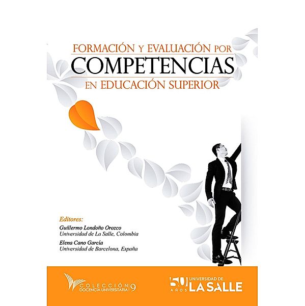 Formación y evaluación por competencias en educación superior / Docencia Universitaria, Guillermo Londoño Orozco