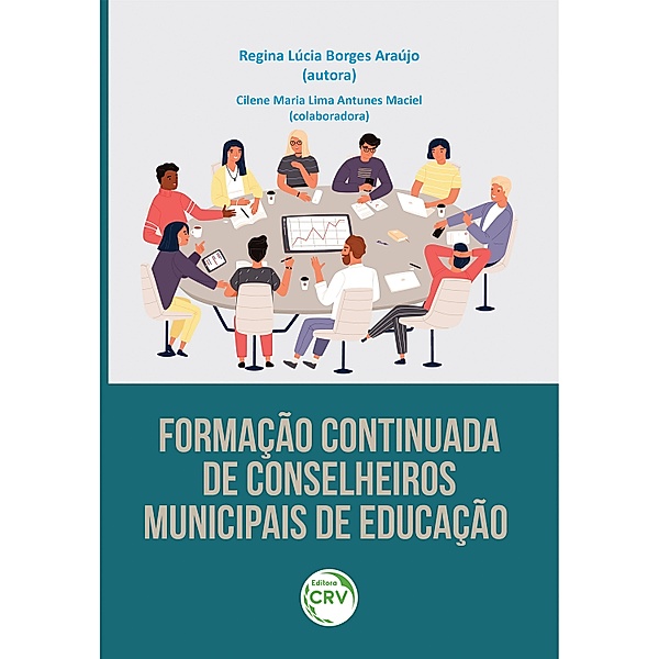 Formação continuada de conselheiros municipais de educação, Regina Lúcia Borges Araújo, Cilene Maria Lima Antunes Maciel
