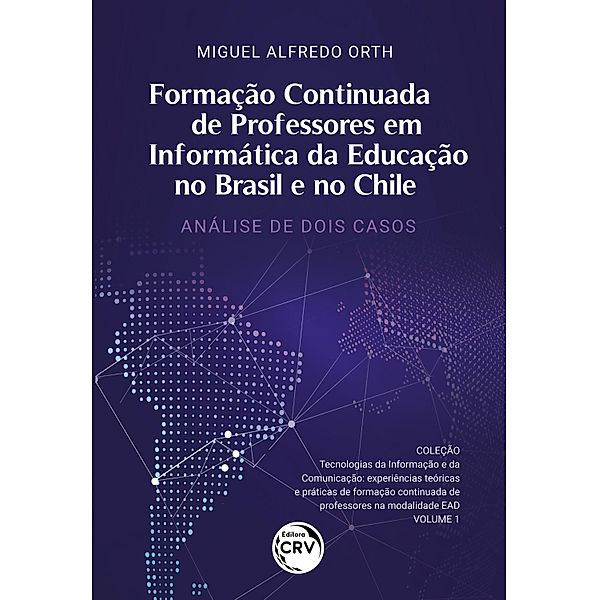 Formação Continuada de Professores em Informática da Educação no Brasil e no Chile, Miguel Alfredo Orth