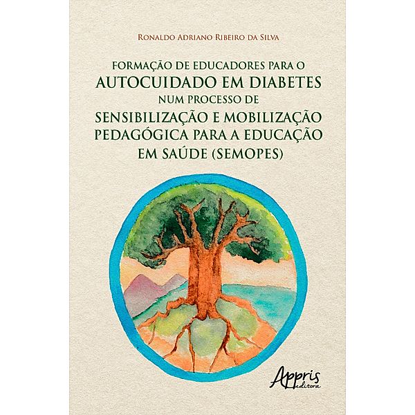 Formação de Educadores para o Autocuidado em Diabetes num Processo de Sensibilização e Mobilização Pedagógica para a Educação em Saúde (Semopes), Ronaldo Adriano Ribeiro da Silva