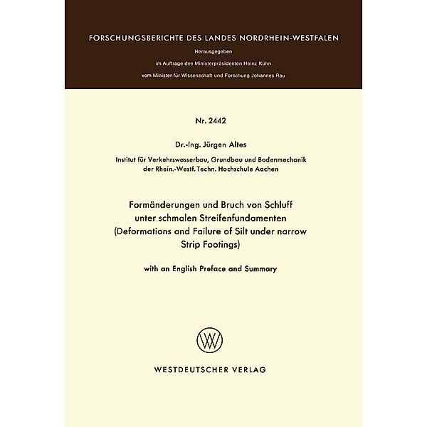 Formänderungen und Bruch von Schluff unter schmalen Streifenfundamenten / Forschungsberichte des Landes Nordrhein-Westfalen Bd.2442, Jürgen Altes