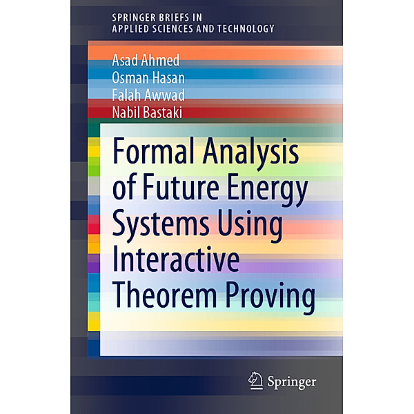 Formal Analysis of Future Energy Systems Using Interactive Theorem Proving, Asad Ahmed, Osman Hasan, Falah Awwad, Nabil Bastaki