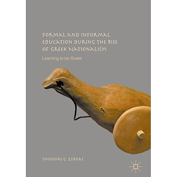 Formal and Informal Education during the Rise of Greek Nationalism, Theodore G. Zervas