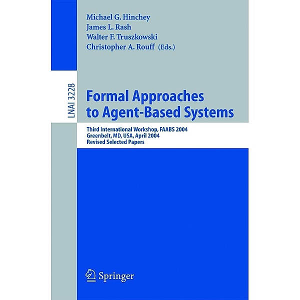 Formal Approaches to Agent-Based Systems / Lecture Notes in Computer Science Bd.3228