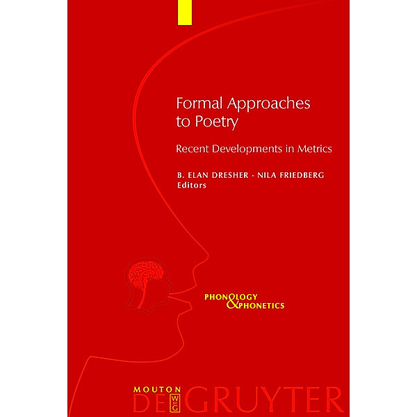 Formal Approaches to Poetry / Phonology and Phonetics Bd.11