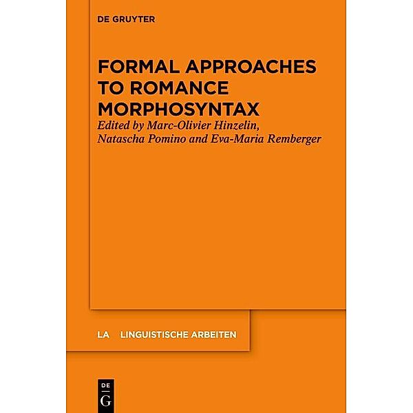 Formal Approaches to Romance Morphosyntax / Linguistische Arbeiten Bd.576