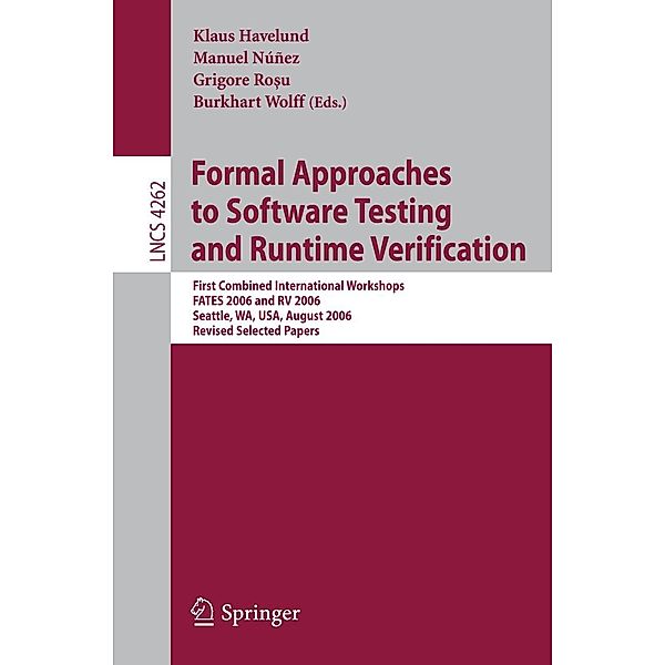 Formal Approaches to Software Testing and Runtime Verification / Lecture Notes in Computer Science Bd.4262