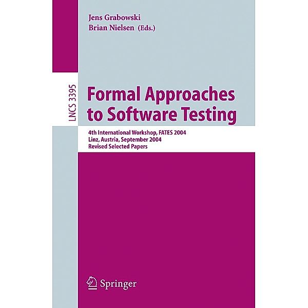 Formal Approaches to Software Testing / Lecture Notes in Computer Science Bd.3395