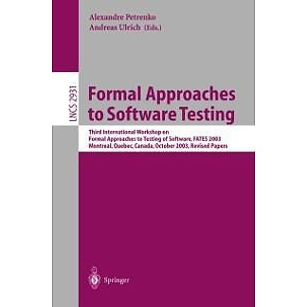 Formal Approaches to Software Testing / Lecture Notes in Computer Science Bd.2931