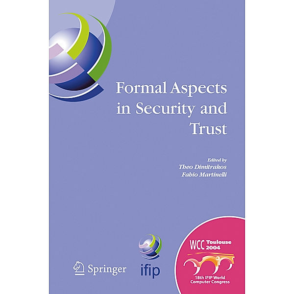 Formal Aspects in Security and Trust