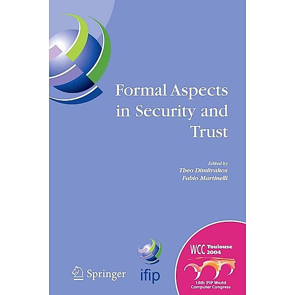 Formal Aspects in Security and Trust / IFIP Advances in Information and Communication Technology Bd.173