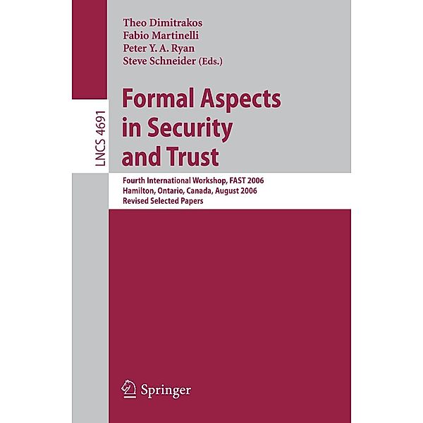 Formal Aspects in Security and Trust / Lecture Notes in Computer Science Bd.4691