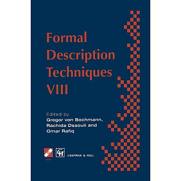 Formal Description Techniques VIII / IFIP Advances in Information and Communication Technology