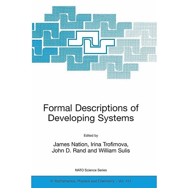 Formal Descriptions of Developing Systems / NATO Science Series II: Mathematics, Physics and Chemistry Bd.121