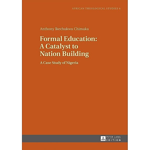 Formal Education: A Catalyst to Nation Building, Anthony Ikechukwu Chimaka