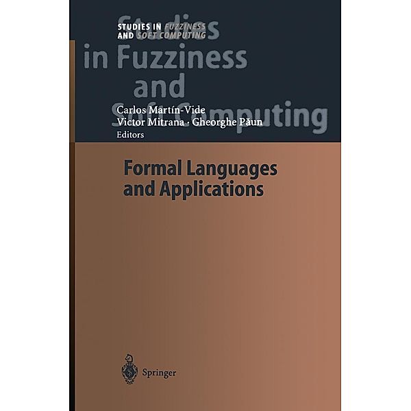 Formal Languages and Applications / Studies in Fuzziness and Soft Computing Bd.148