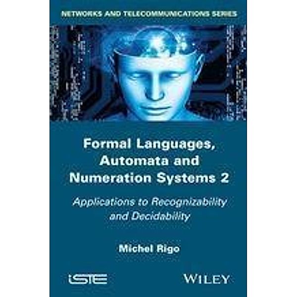 Formal Languages, Automata and Numeration Systems 2 / ISTE Bd.2, Michel Rigo