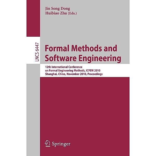 Formal Methods and Software Engineering / Lecture Notes in Computer Science Bd.6447